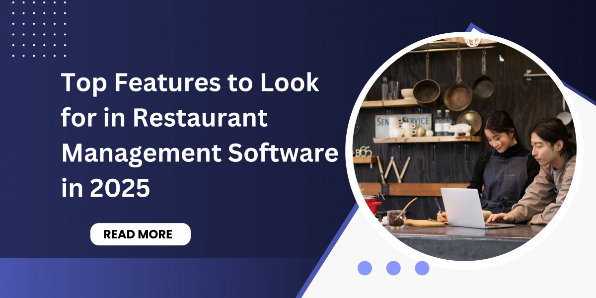 Top Features to Look for in Restaurant Management Software in 2025