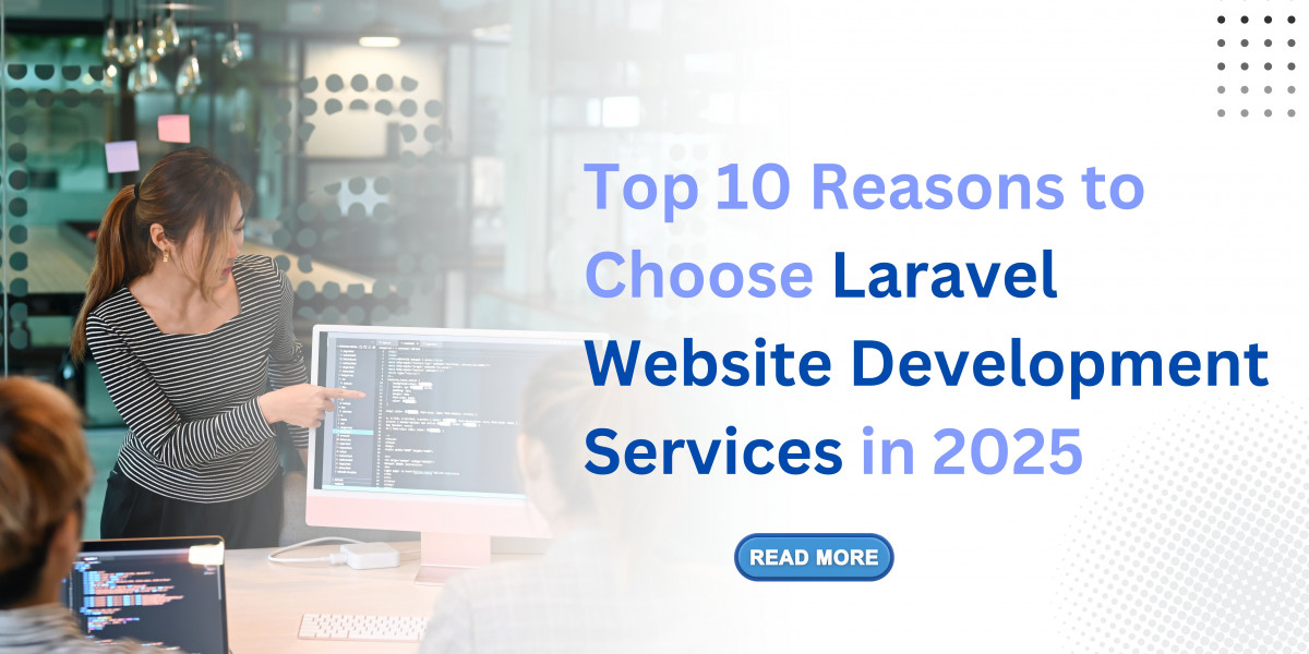 Top 10 Reasons to Choose Laravel Website Development Services in 2025