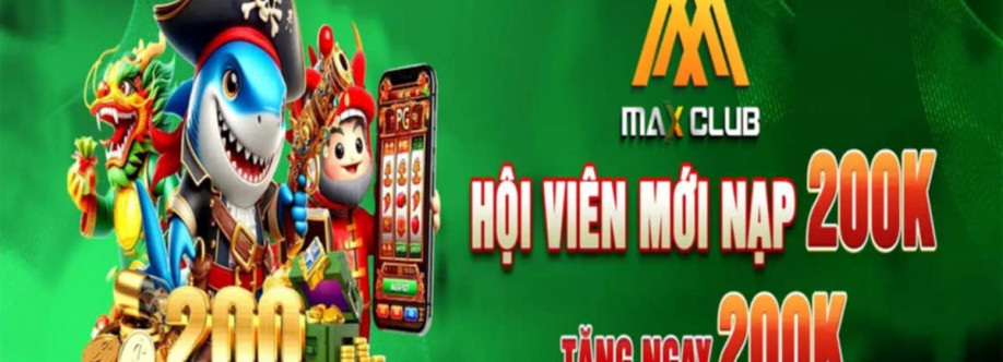 MAXCLUB  ĐẲNG CẤP NHÀ CÁI UY TÍN Cover Image