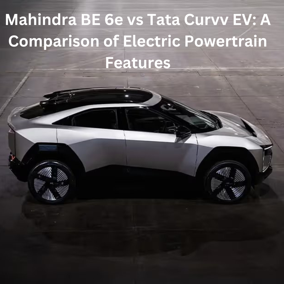 Mahindra BE 6e vs Tata Curvv EV: A Comparison of Electric Powertrain Features - Every News 27