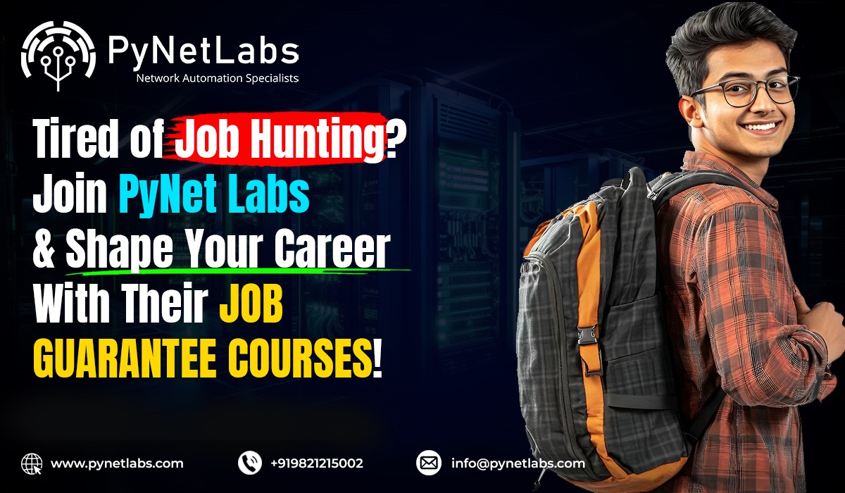 Tired of Job Hunting? Join PyNet Labs and Shape Your Career with Their Job Guarantee Courses!