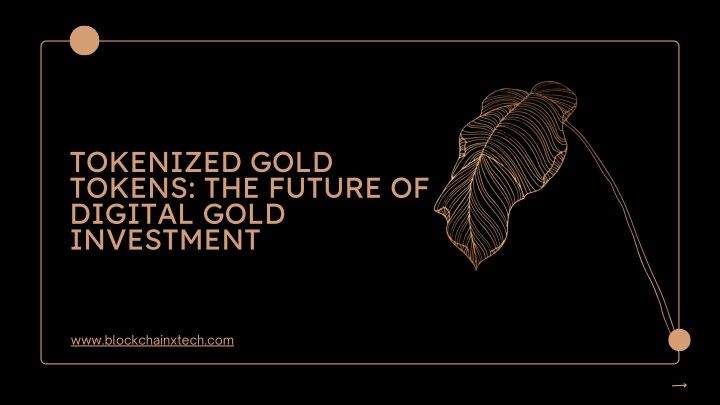 PPT - Tokenized Gold Tokens The Future of Digital Gold Investment PowerPoint Presentation - ID:13947125