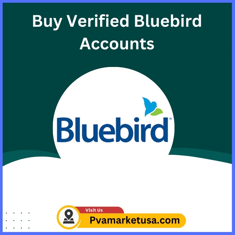 Buy Verified Bluebird Accounts - 100% Real person Verified