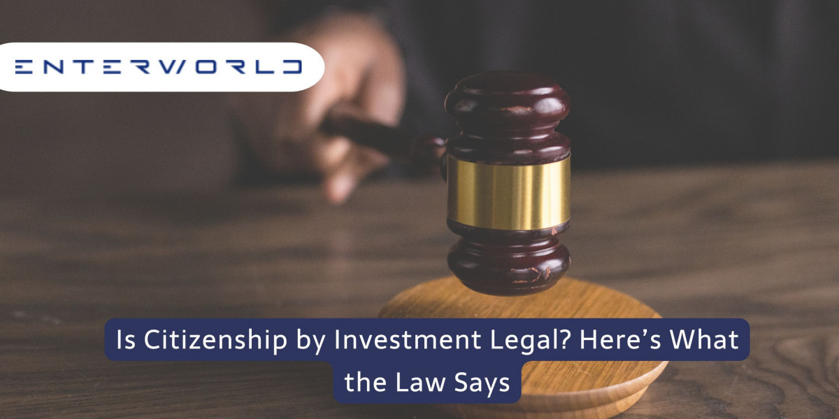 Is Citizenship by Investment Legal? Here’s What the Law Says