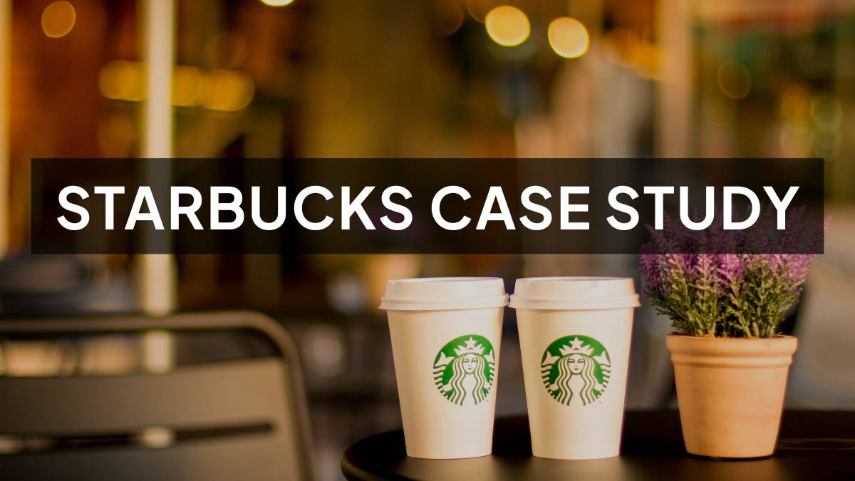 Starbucks Case Study: Marketing Strategy & Growth