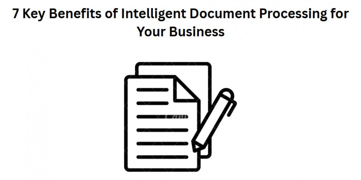 7 Key Benefits of Intelligent Document Processing for Your Business