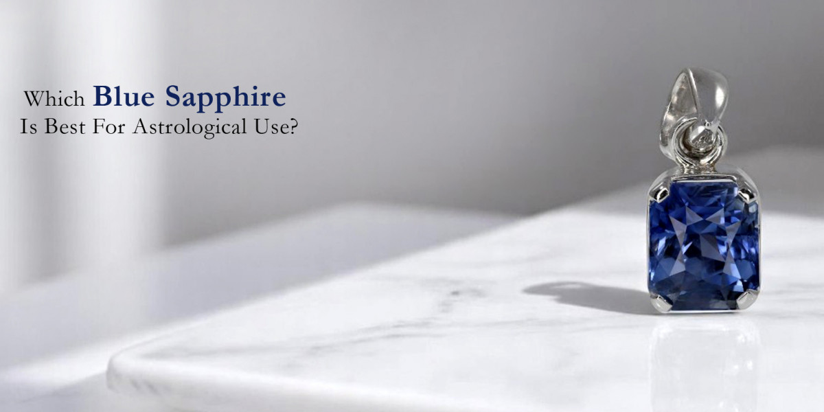 Which Blue Sapphire Is Best For Astrological Use?