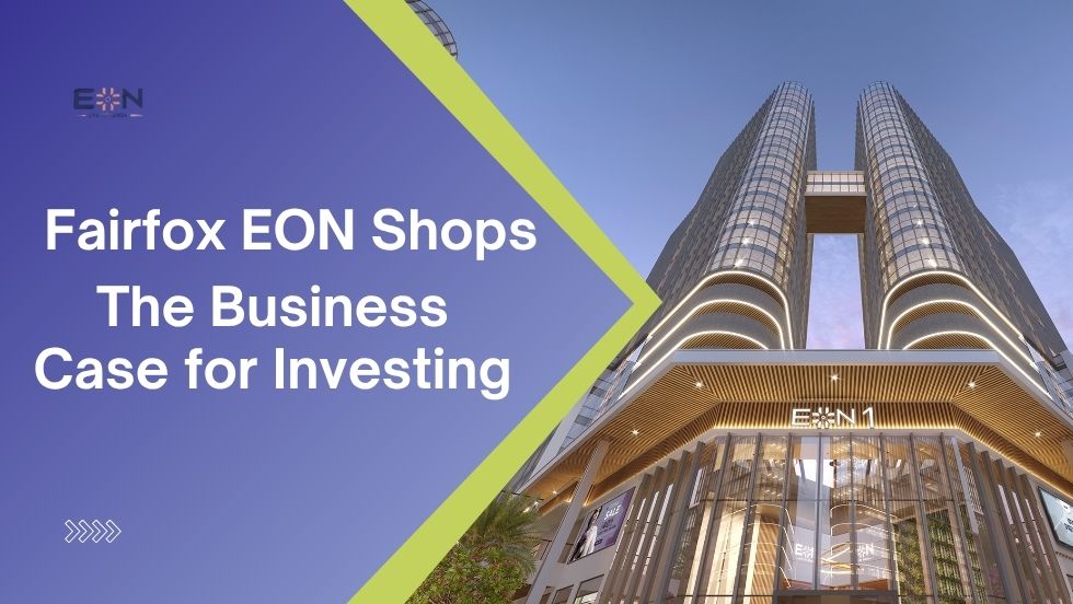 The Business Case for Investing in Fairfox EON Shops - Fairfox EON Noida 140