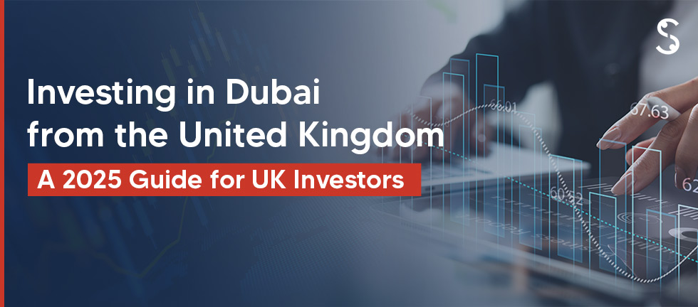 Investing in Dubai from the UK: A 2025 Guide for UK Investors
