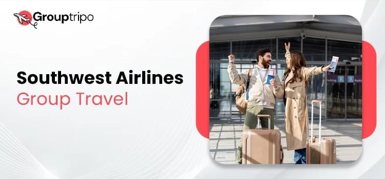 How to Get Southwest Airlines Group Booking Discount Ea...